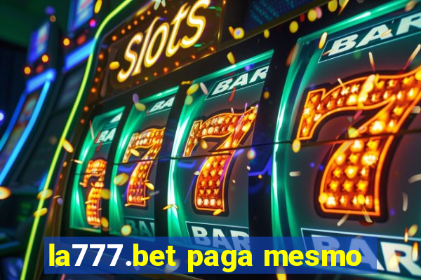 la777.bet paga mesmo